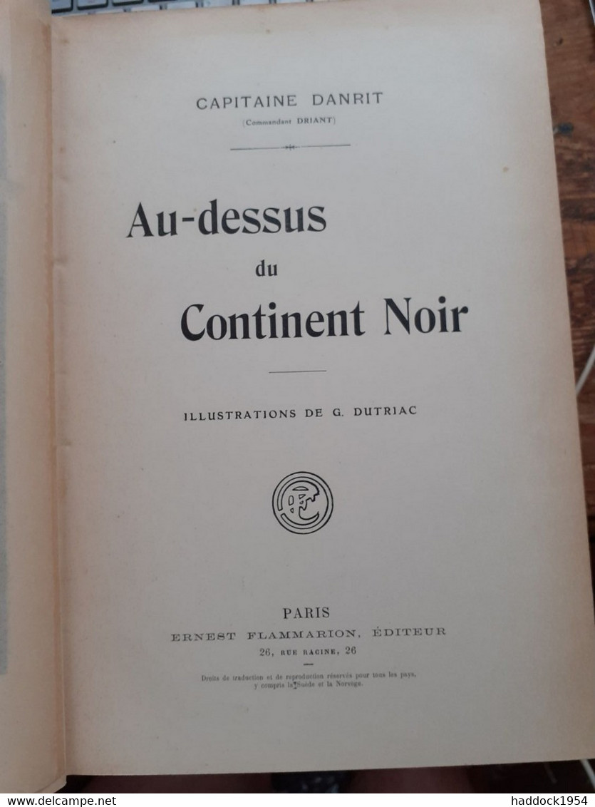 Au Dessus Du Continent Noir COMMANDANT DRIANT Dit  CAPITAINE DANRIT Flammarion 1911 - Flammarion