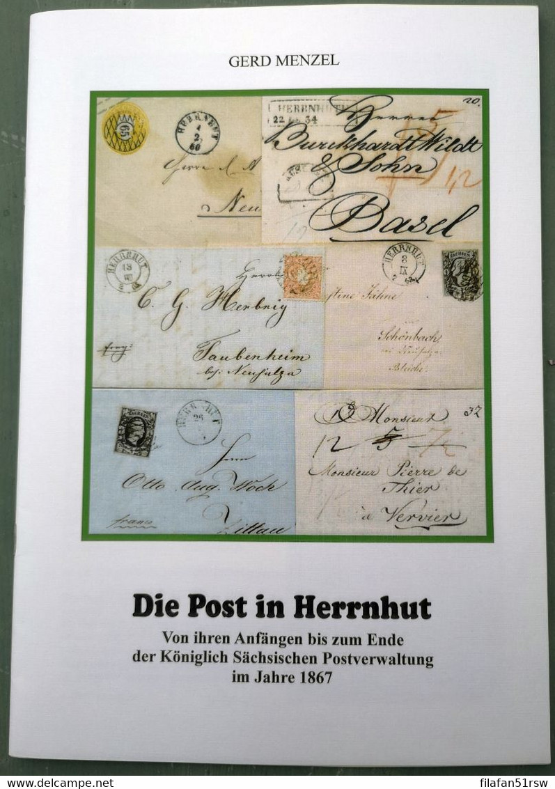 Die Post In Herrnhut, Von Ihren Anfängen Bis Zum Ende Der Königlich Sächsischen Postverwaltung Im Jahre 1867, 2. Auflage - Filatelia E Historia De Correos