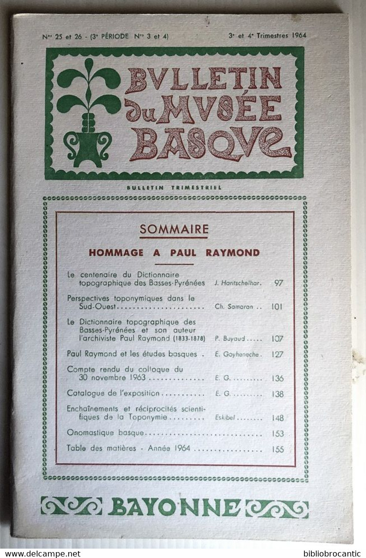 BULLETIN MUSEE BASQUE N°25+26 (3+4T.1964) < HOMMAGE A PAUL RAYMOND/ + AUTRES ARTICLES (Sommaire Sur Scan) - Pays Basque