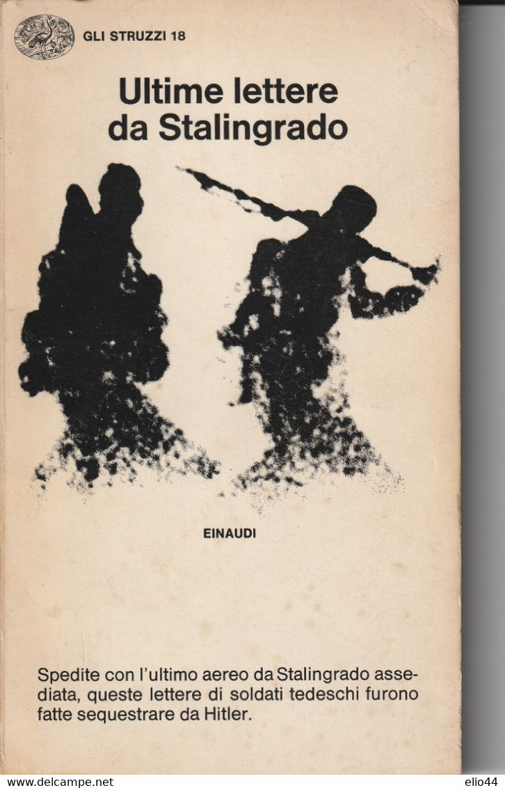 Libri Guerra 1939-45 - Einaudi - Ultime Lettere Da Stalingrado *- - Guerre 1939-45