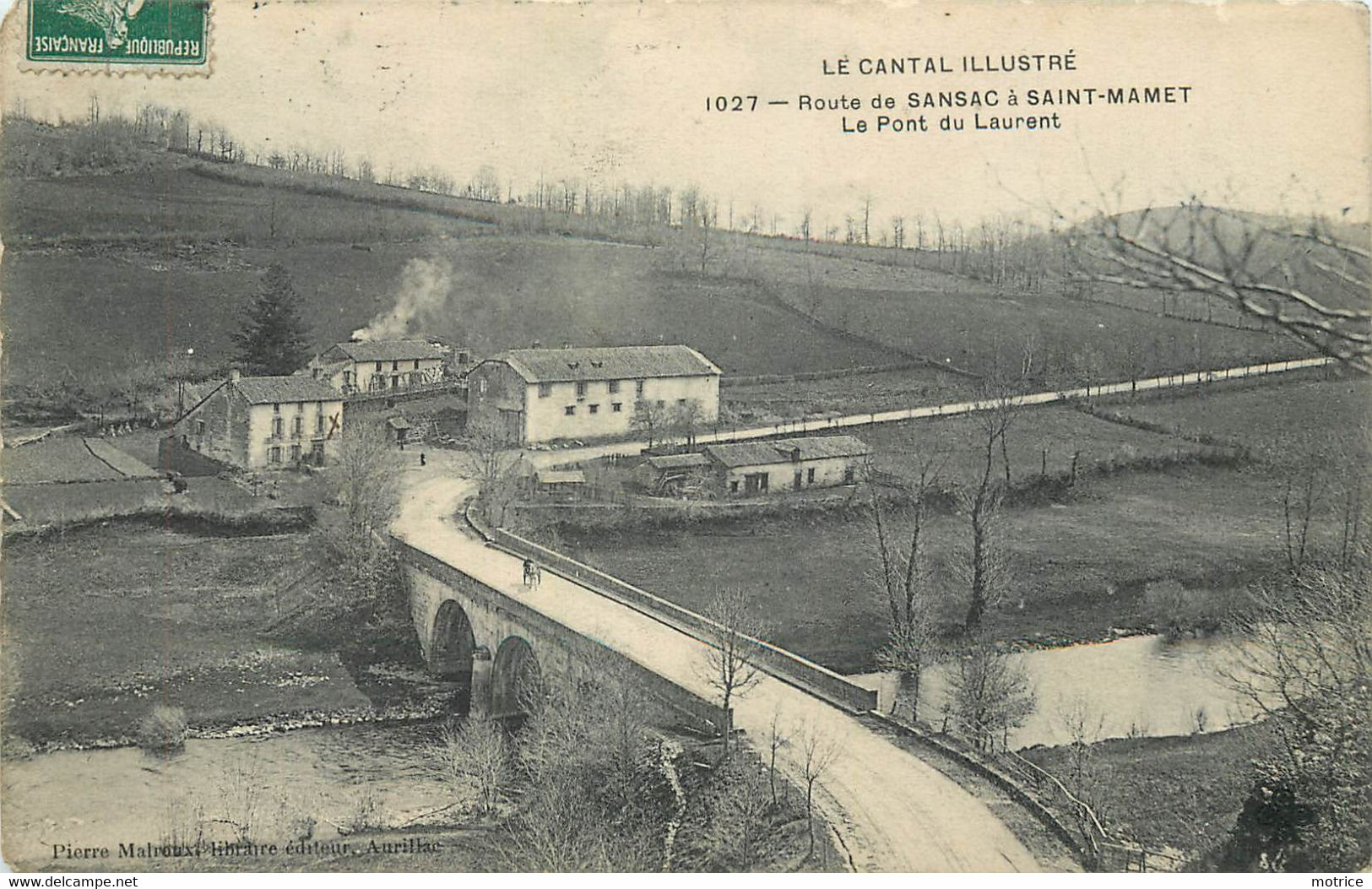 SAINT MAMET - Route De Sansac, Le Pont Du Laurent. - Saint-Mamet-la-Salvetat