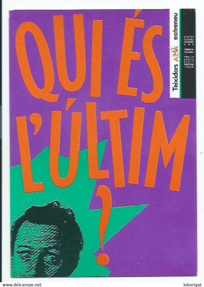 " QUI ES L'ULTIM ".- TEATRO.- D'ISRAEL HOROVITZ.- TEIXIDORS - TEATRENEU.- BARCELONA - Inaugurations