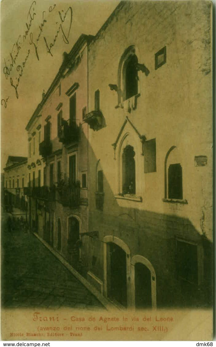 TRANI - CASA DE AGNETE IN VIA DEL LEONE - EDIZIONE NICOLA BIANCHI - SPEDITA 1900s ( 4981) - Trani