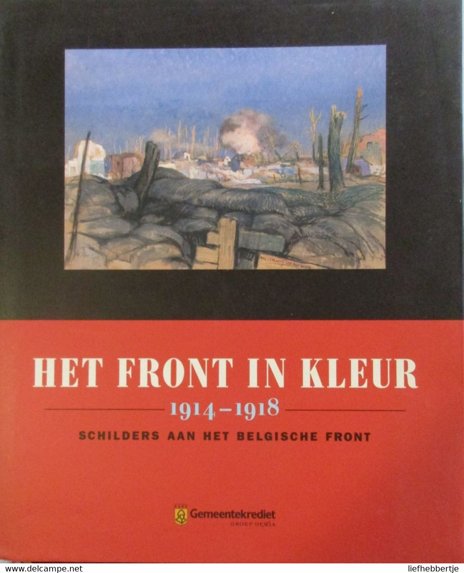 (1914-1918 IJZER)  Het Front In Kleur. Schilders Aan Het Belgische Front - Weltkrieg 1914-18