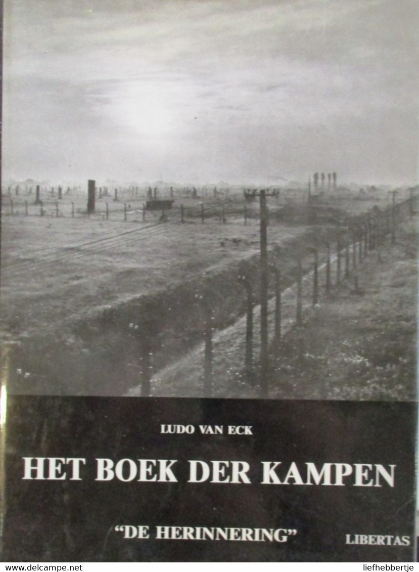Het Boek Der Kampen - Door Ludo Van Eck - 1995 - Concentratiekampen Joden Nazi 's Nazisme Hitler - Guerre 1939-45