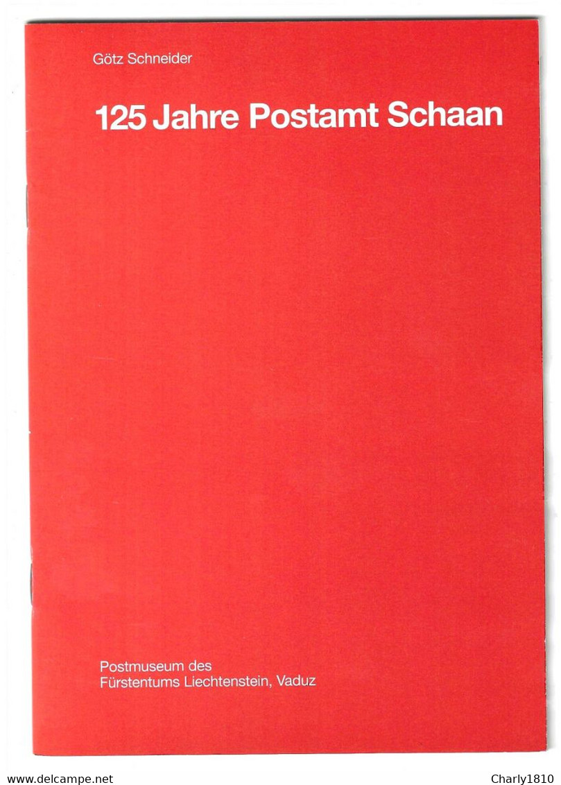 125 Jahre Postamt Schaan (Postmuseum Des Fürstentum Lichtenstein) - Philatelie Und Postgeschichte