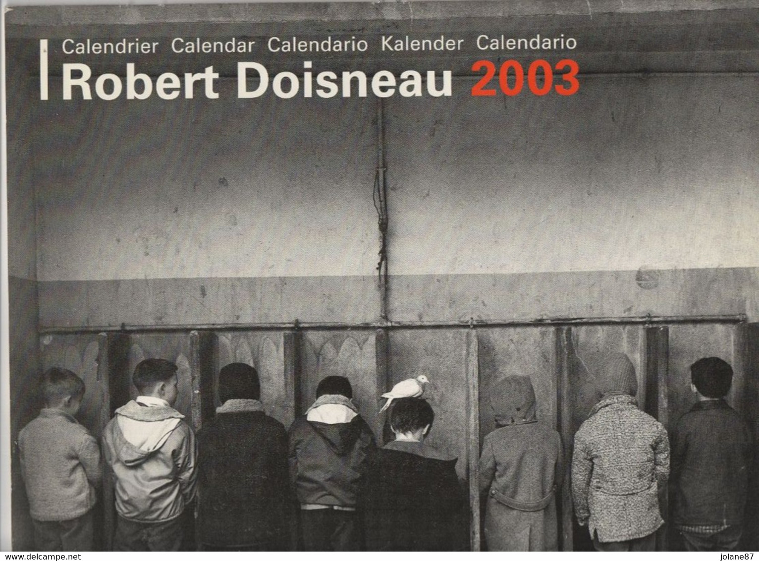 CALENDRIER  ROBERT DOISNEAU 2003   PHOTOS NOIR ET BLANC - Grand Format : 2001-...