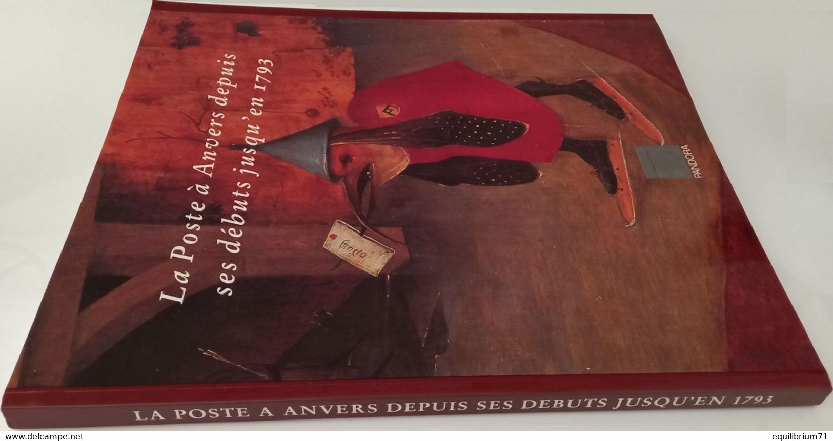 La Poste à Anvers Dès Les Débuts Jusqu'à 1793 - Divers Auteurs - 286 Pages - 1993 - 1000gr - Postverwaltungen