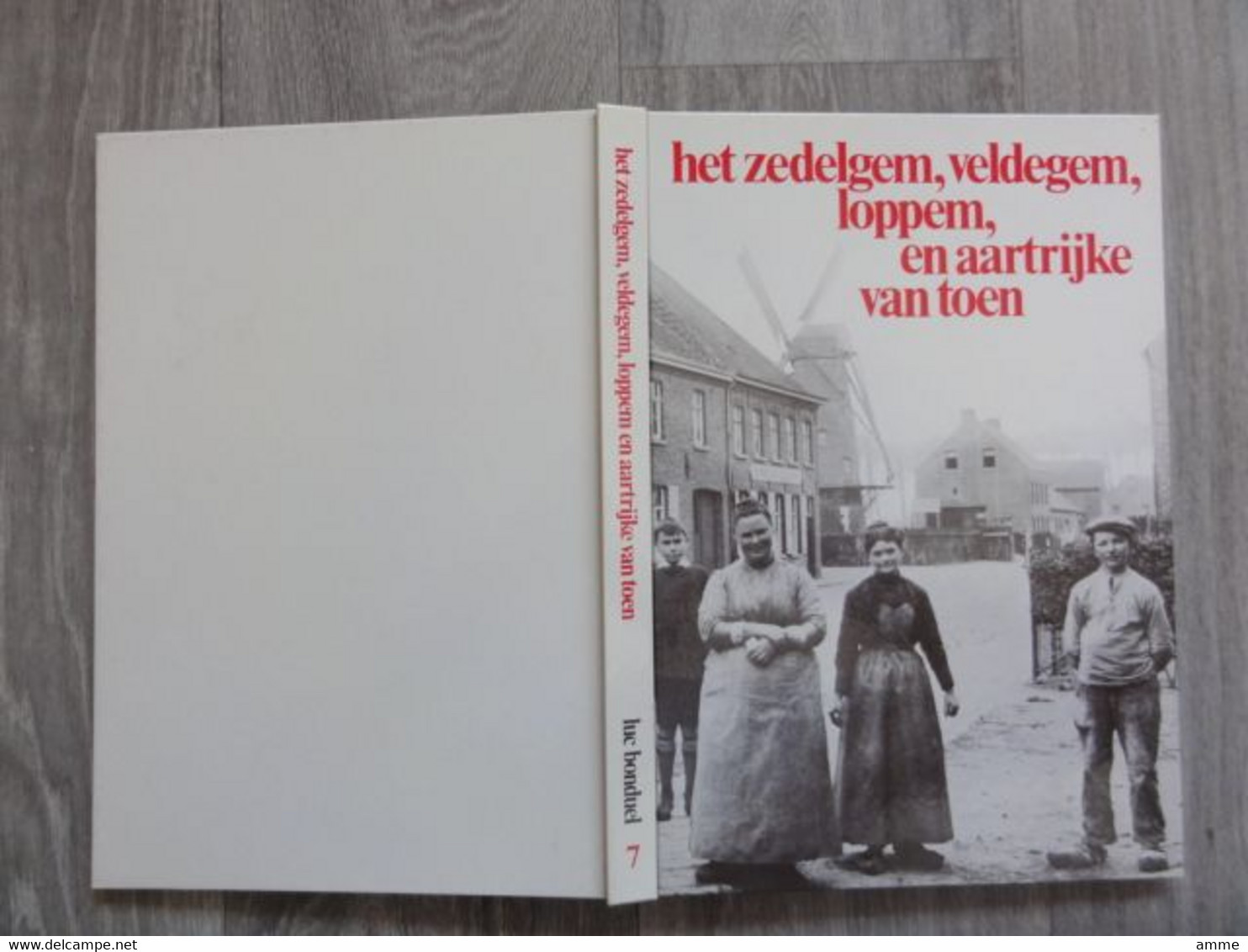 Zedelgem  * (Heemkunde Boek)  Het Zedelgem, Veldegem, Loppem en Aartrijke van toen