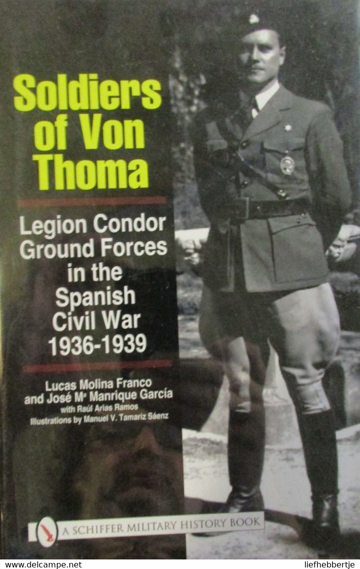 Soldiers Of Von Thoma - Legion Condor Ground Forces In The Spanish Civil War 1936-1939 - Spanje Oorlog - 2008 - Spanisch