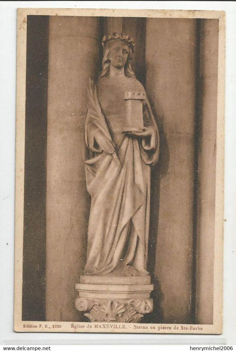 54 église De Maxeville Statue En Pierre De Ste Barbe Ed D'art Roeder A Nancy En 1929 - Maxeville