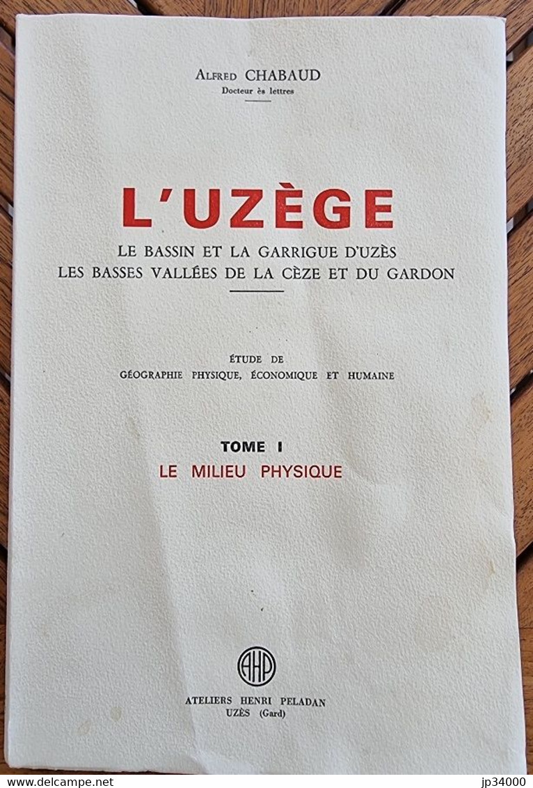 L'UZEGE Le Bassin Et La Garrigue D'Uzes Par Alfred Chabaud (regionalisme LANGUEDOC ROUSSILLON, OCCITANIE) - Languedoc-Roussillon