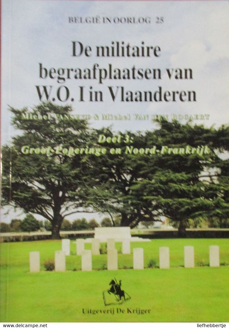 Groot-Poperinge En Noord-Frankrijk - De Militaire Begraafplaatsen Van WO I In Vlaanderen - 2000 - Weltkrieg 1914-18