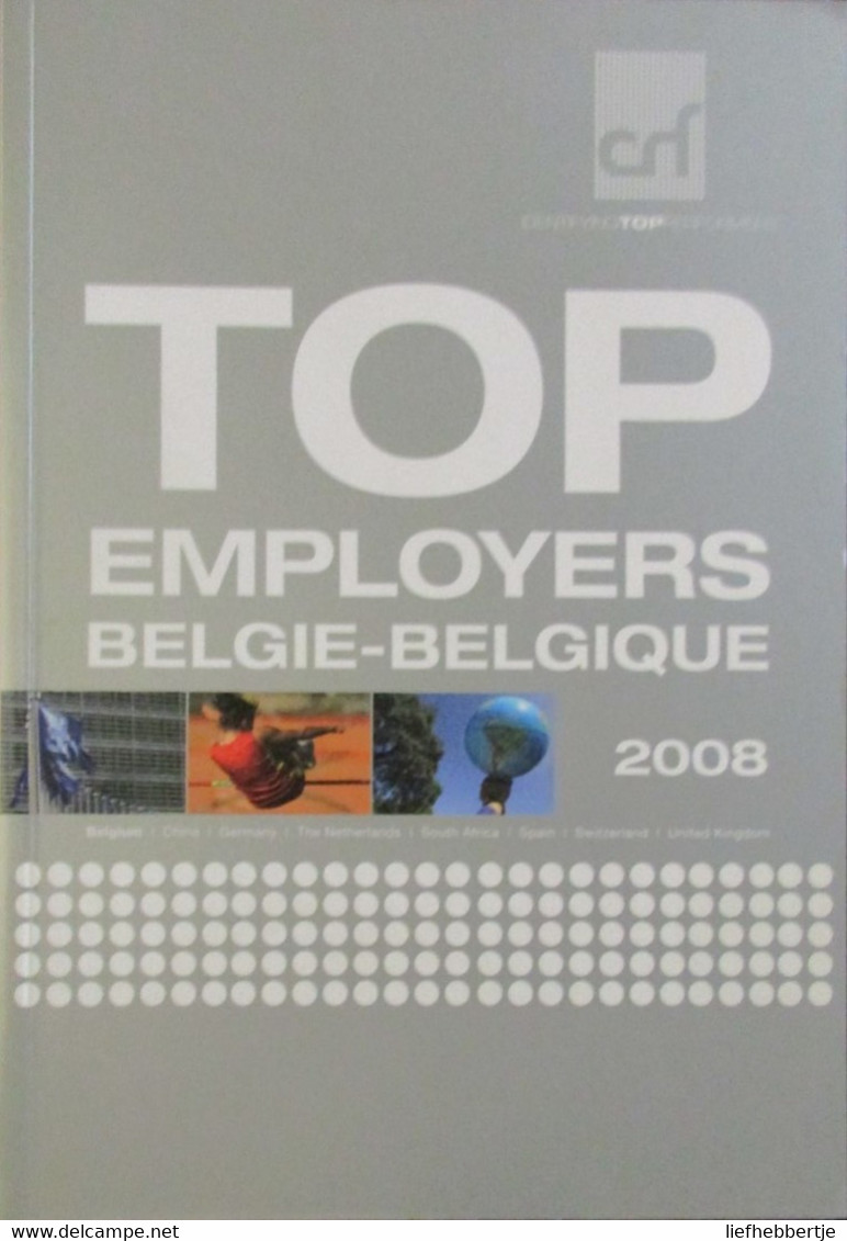 Top Employers België-Belgique - 2008 - Jaarboek Annuaire Adressenboek - Praktisch