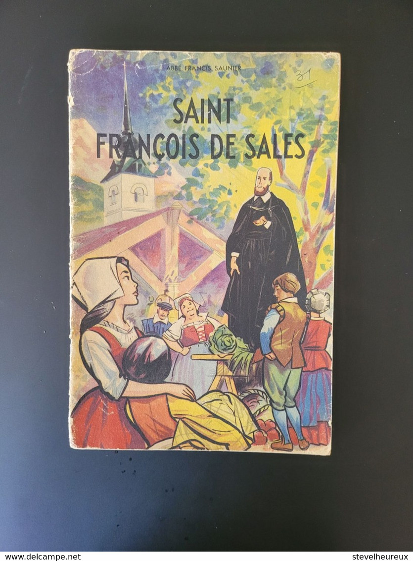 Saint Francois De Sales- Collection Belles Histoires Et Belles Vies N°31- Abbé Francis Saunier- - Religion