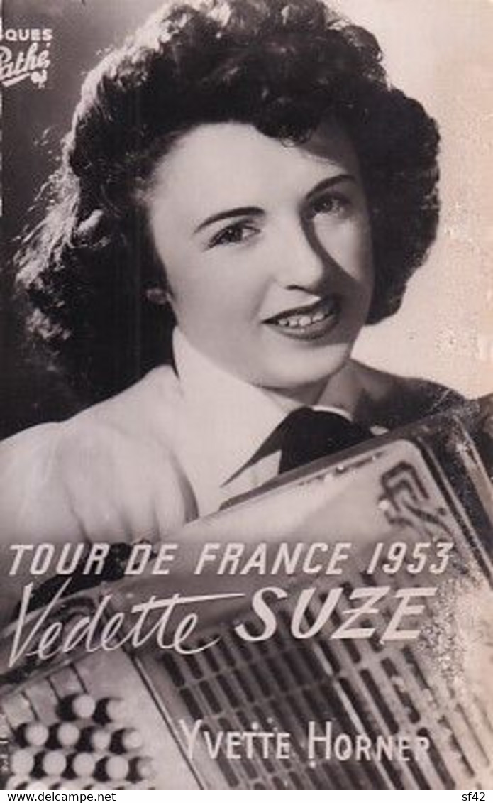 YVETTE HORNER        TOUR DE FRANCE 1953  VEDETTE SUZE             AUTOGRAPHE AU VERSO - Musik Und Musikanten