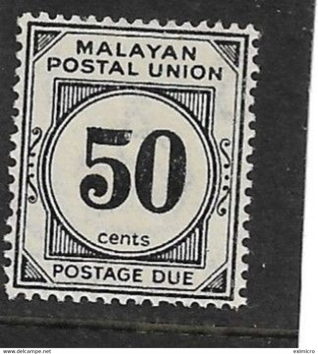 MALAYA - MALAYAN POSTAL UNION 1938 50c POSTAGE DUE SG D6 TOP VALUE OF THE SET VERY LIGHTLY MOUNTED MINT Cat £30 - Malayan Postal Union