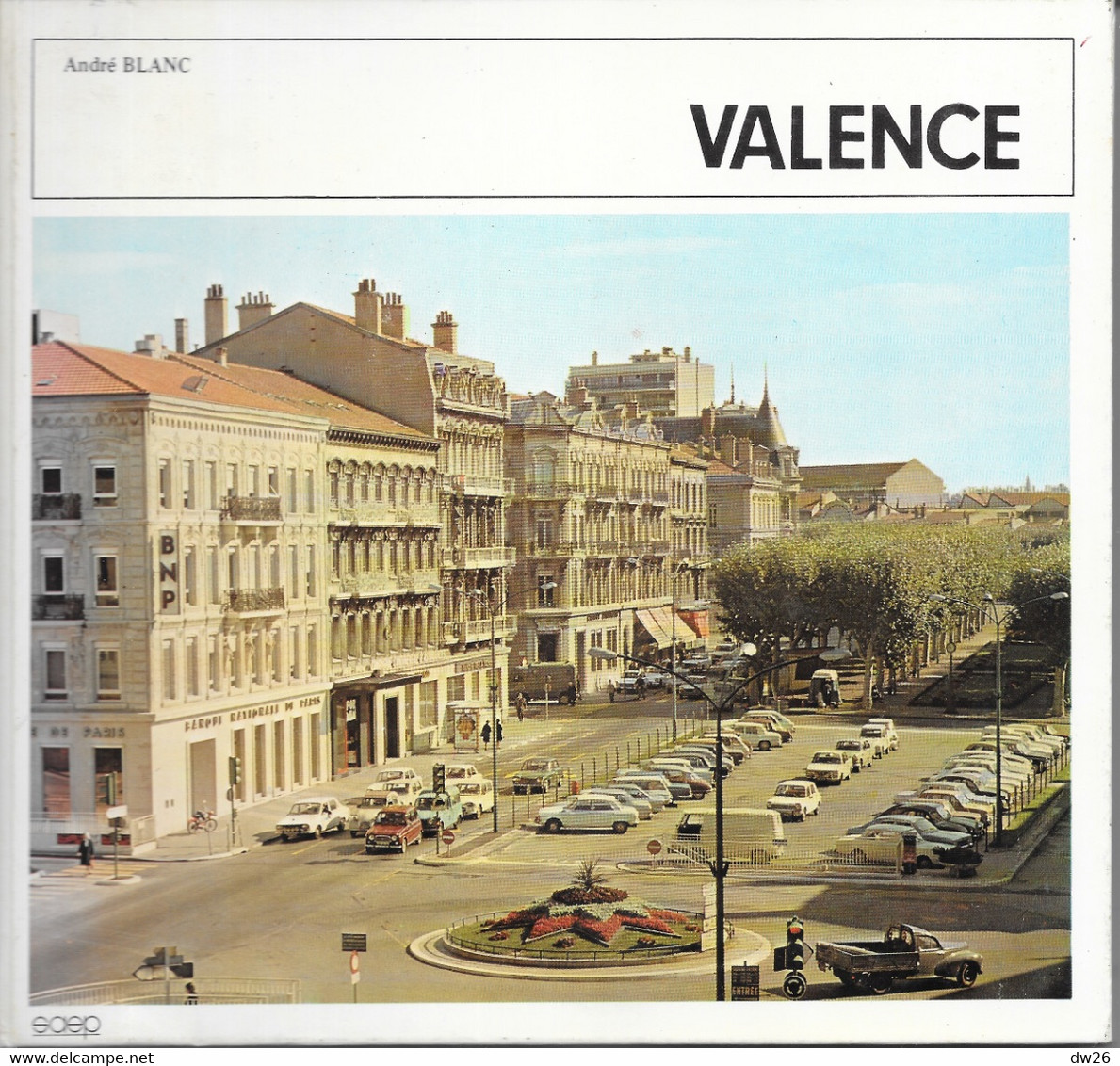 Livre André Blanc: Valence, 2000 Ans D'Histoire - Collection Villes De France - SAEP 1973 - Histoire