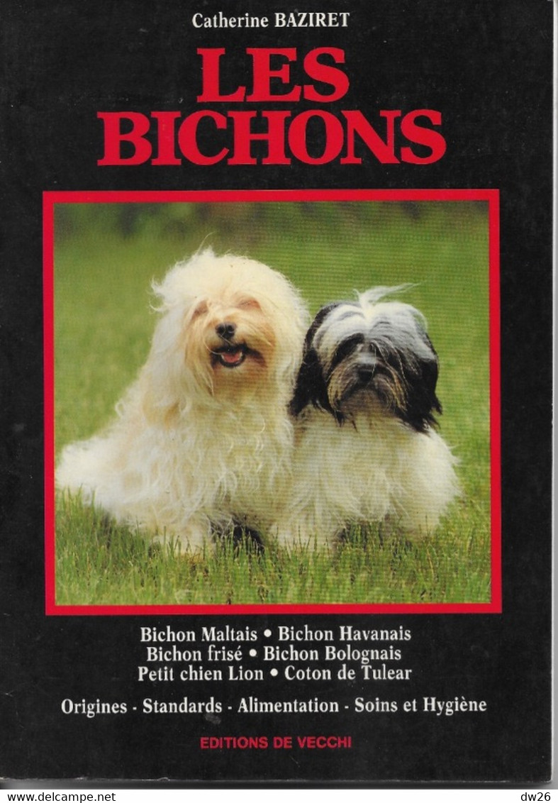 Livre Sur Les Chiens De Catherine Baziret - Les Bichons - Editions De Vecchi 1990 - Tiere