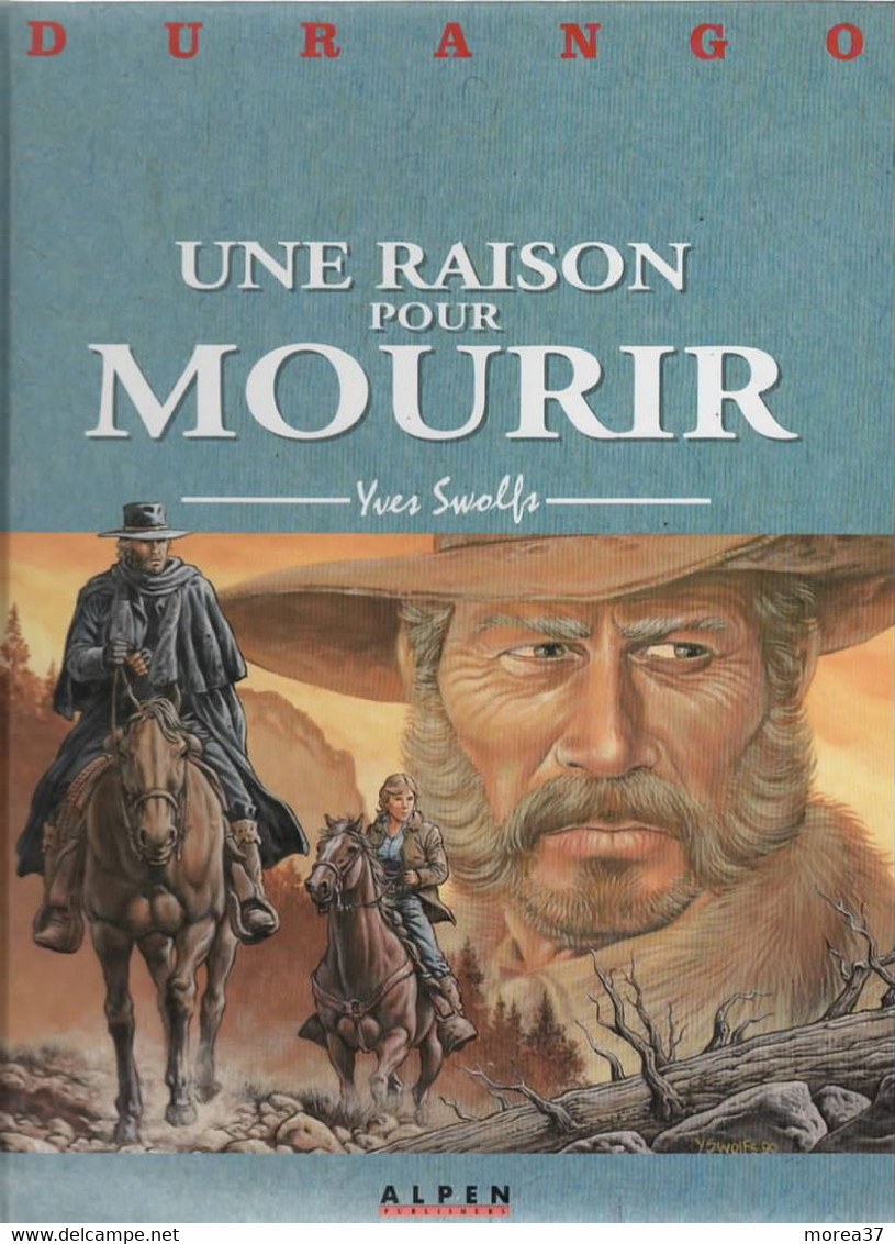 DURANGO   "Une Raison Pour Mourir "   De SWOLFS   ALPEN PUBLISHERS - Durango