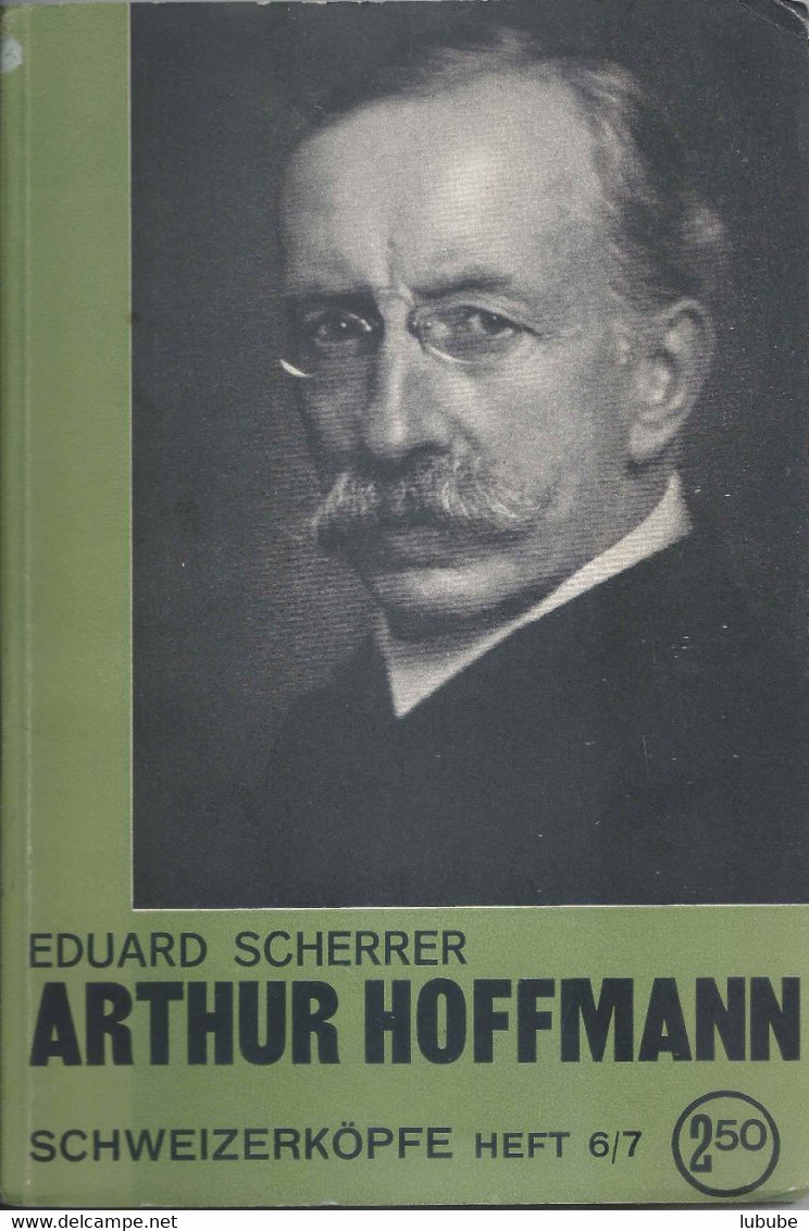 Dr. Jur. Bundesrat Arthur Hoffmann  (Eduard Scherrer)        1929 - Contemporary Politics