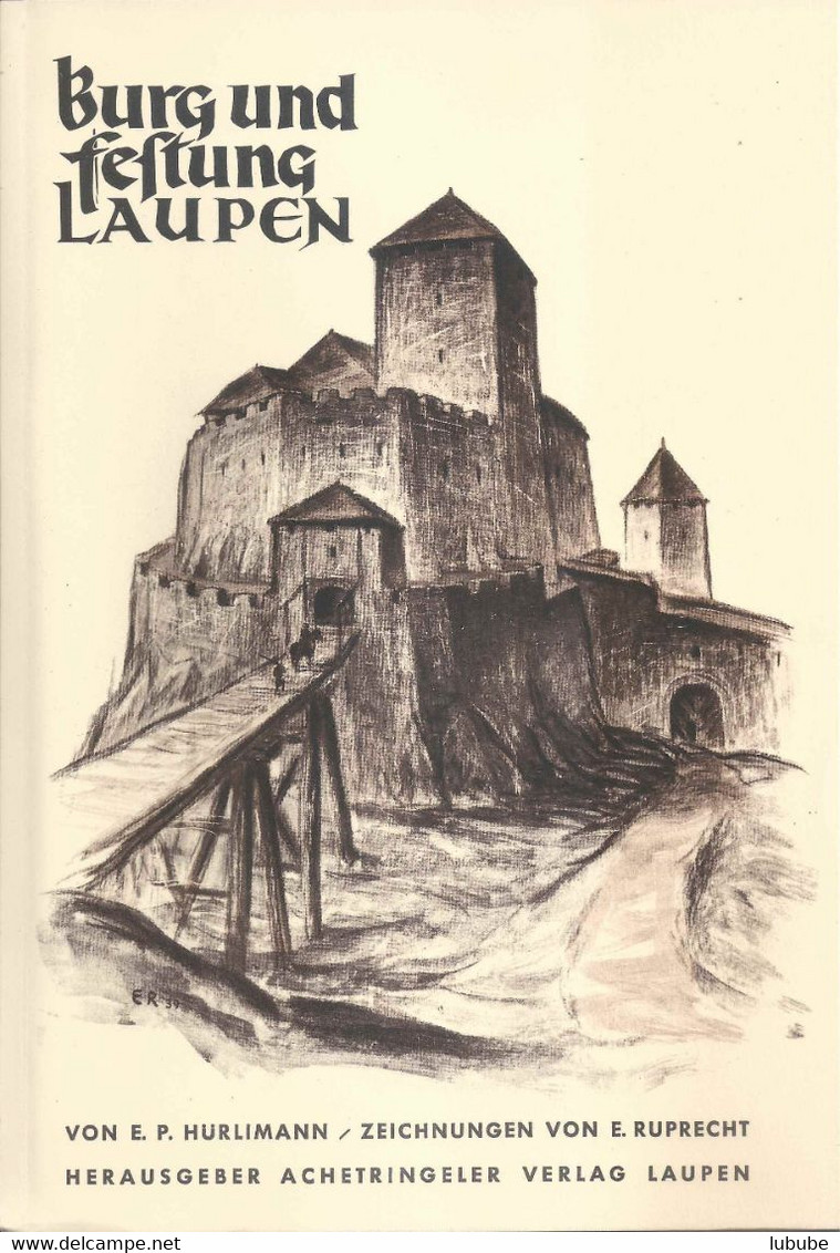 Burg Und Festung Laupen  (E.P. Hürlimann)          1939 - 3. Moderne (voor 1789)