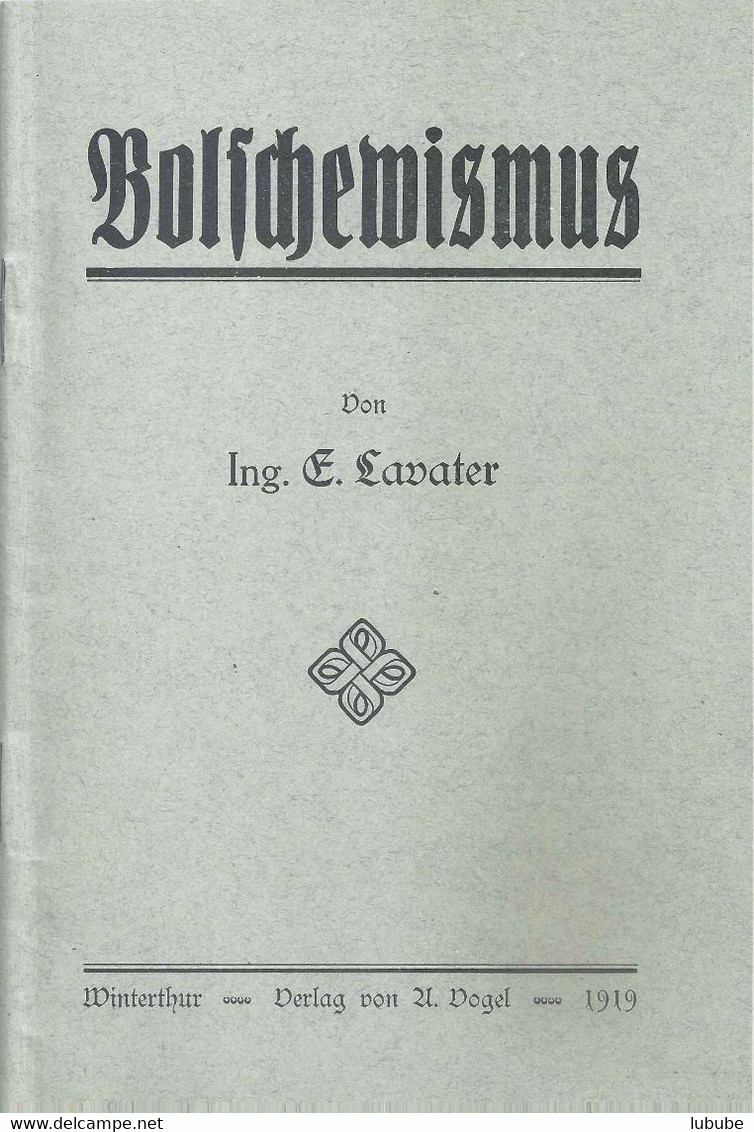 Bolschewismus  (Ing. E. Lavater)           1919 - Politik & Zeitgeschichte