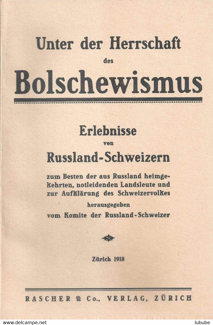 Unter Der Herrschaft Des Bolschewismus  (Erlebnisse Russland-Schweizer)         1918 - Politik & Zeitgeschichte