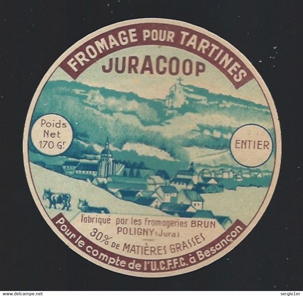 Ancienne étiquette Fromage Pour Tartines Juracoop Entier 170g  Fromagerie Brun Poligny Jura 39 Pour UCFFC à Besançon - Quesos