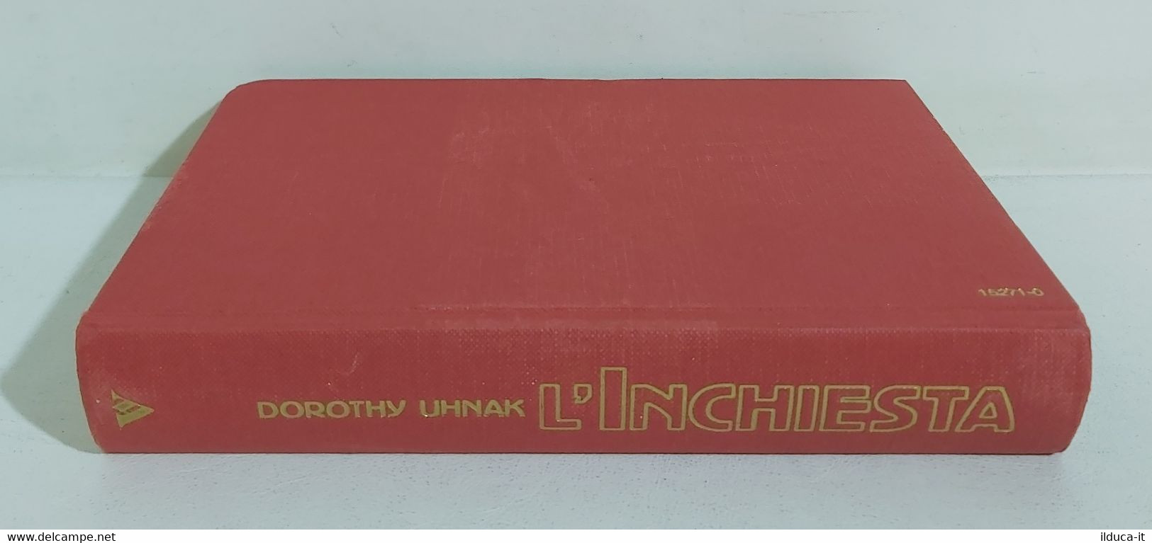 I106574 Dorothy Uhnak - L'Inchiesta - Mondadori 1978 - Gialli, Polizieschi E Thriller