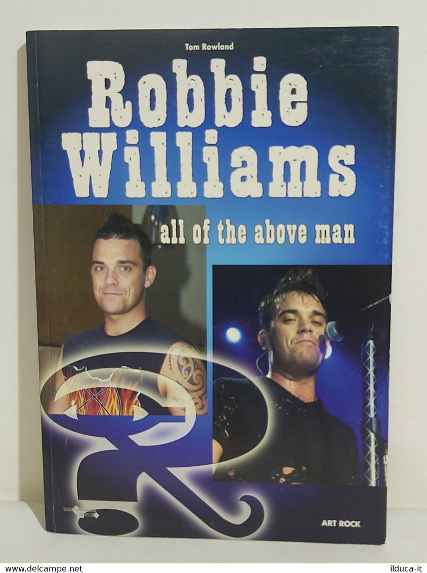 I106580 Tom Rowland - Robbie Williams All Of The Above Man - Lo Vecchio 2006 - Cinéma Et Musique