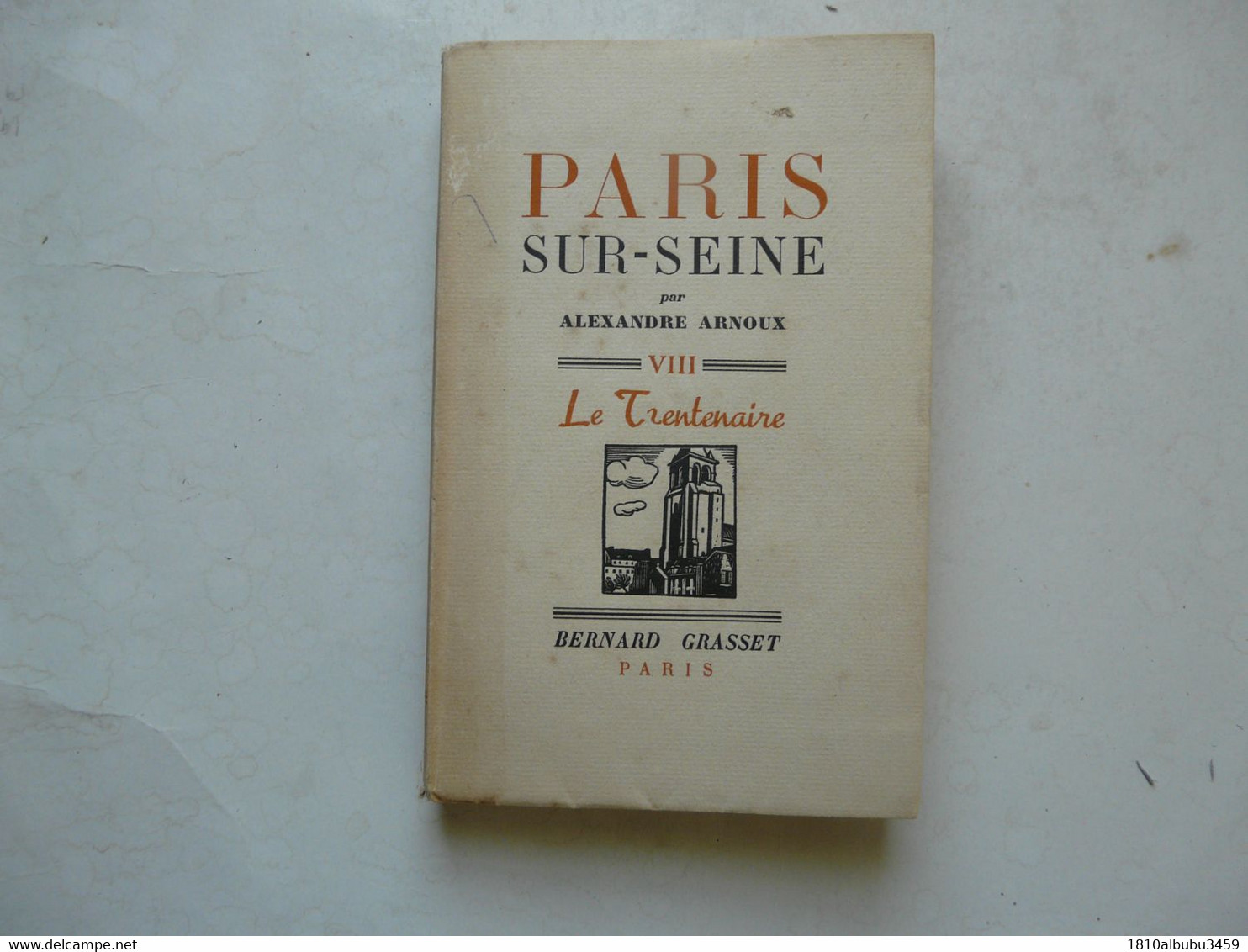 EXEMPLAIRE DE PRESSE XCII - PARIS SUR SEINE Par Alexandre ARNOUX : Le Trentenaire 1939 - Soziologie