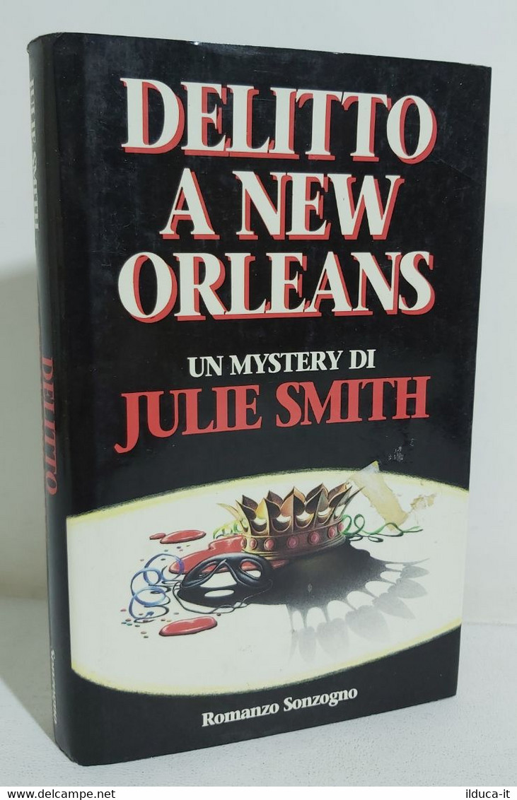 I106592 Julie Smith - Delitto A New Orleans - Sonzogno 1992 - Policíacos Y Suspenso