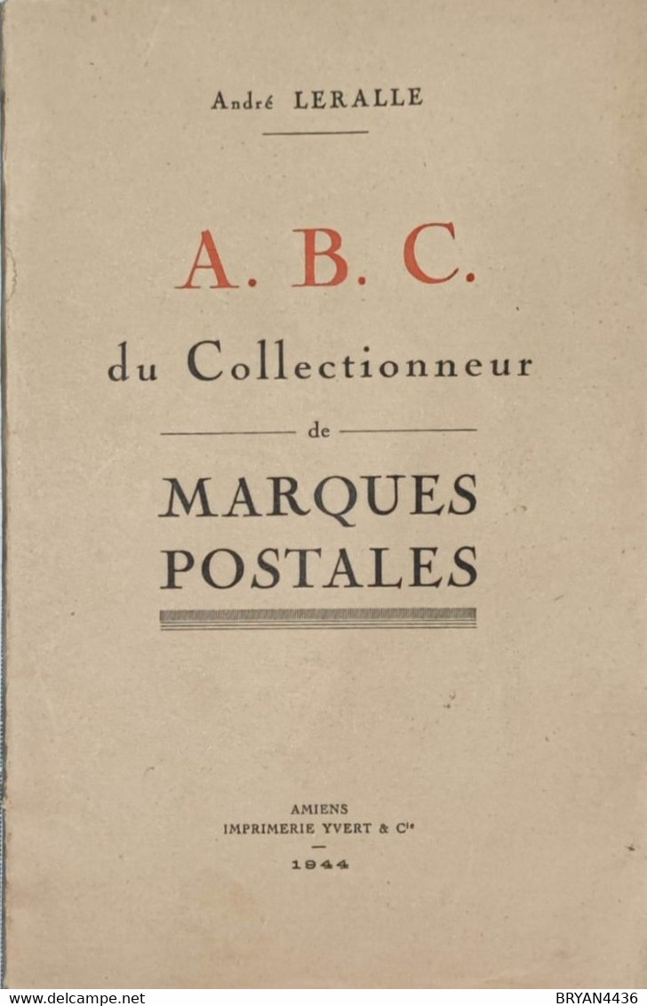 André LERALLE  : A. B. C. Du COLLECTIONNEUR De MARQUES POSTALES -  édit; YVERT - 1944 - TRES BON ETAT - Afstempelingen