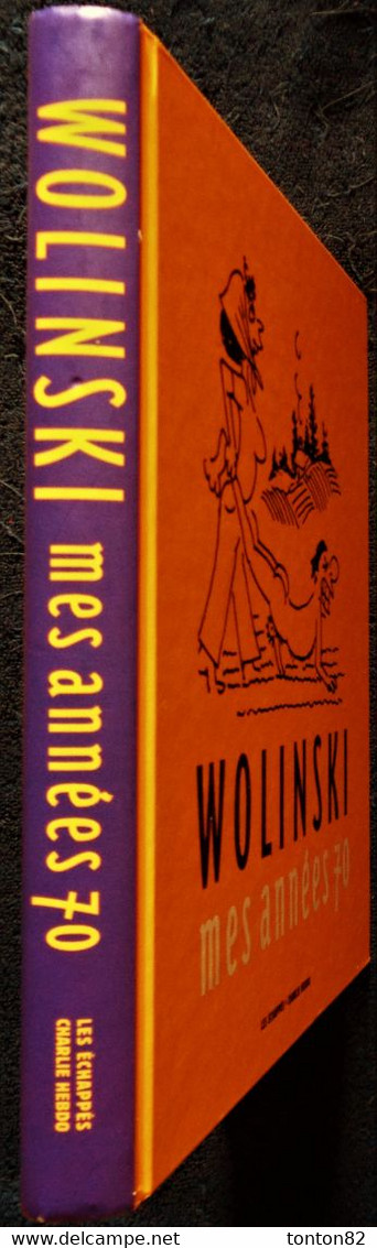 WOLINSKI  - Mes Années 1970 -  Les Échappés . Charlie Hebdo - ( 2015  )  - Cartonné 230 Pages . - Wolinski