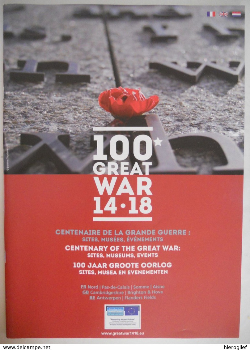 GREAT WAR 14-18 Centenaire Grande Guerre / Centenary Of The Great War / 100 Jaar Groote Oorlog Sites Musea Evenementen - Guerre 1914-18