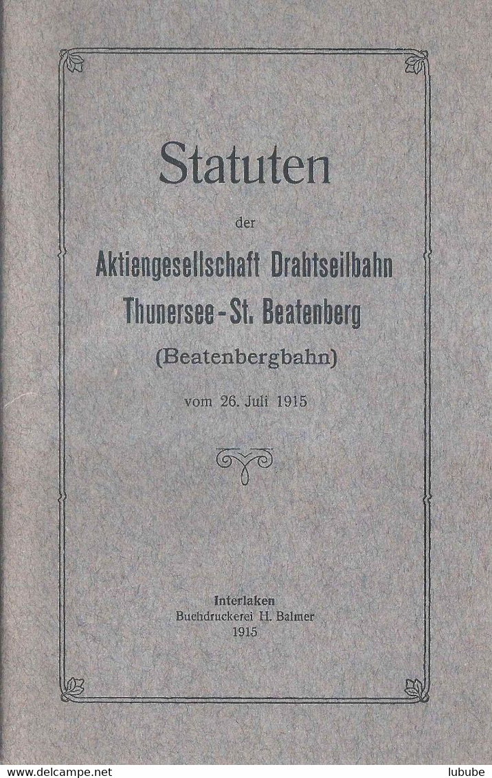 Statuten  "AG Drahtseilbahn Thunersee - St.Beatenberg"        1915 - Europe