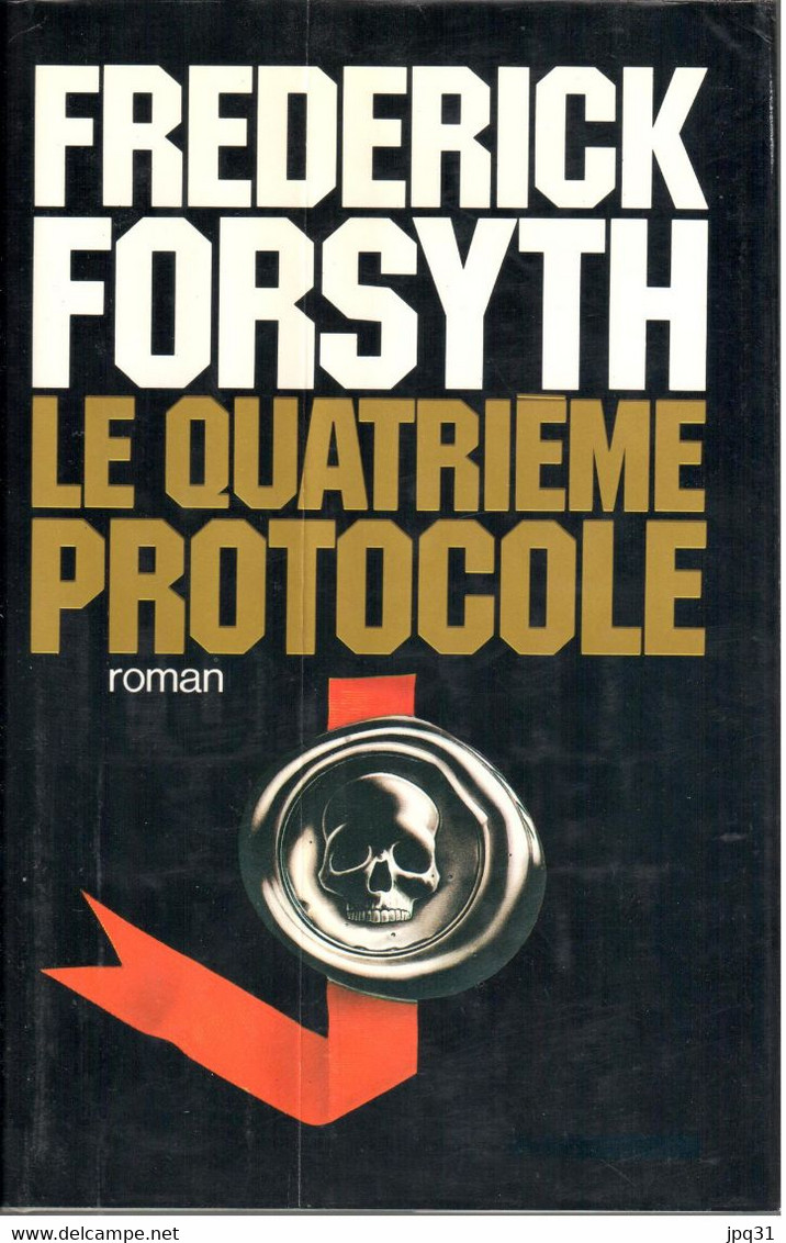 Frederick Forsyth - Le Quatrième Protocole - 1984 - Non Classificati