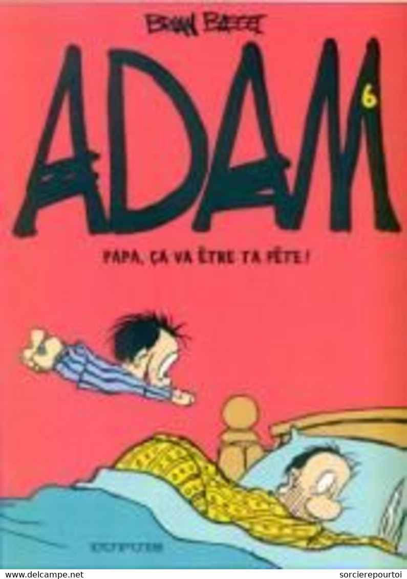 Adam 6 Papa, ça Va être Ta Fête ! - Basset - Dupuis - EO 05/2004 - TBE - Adam