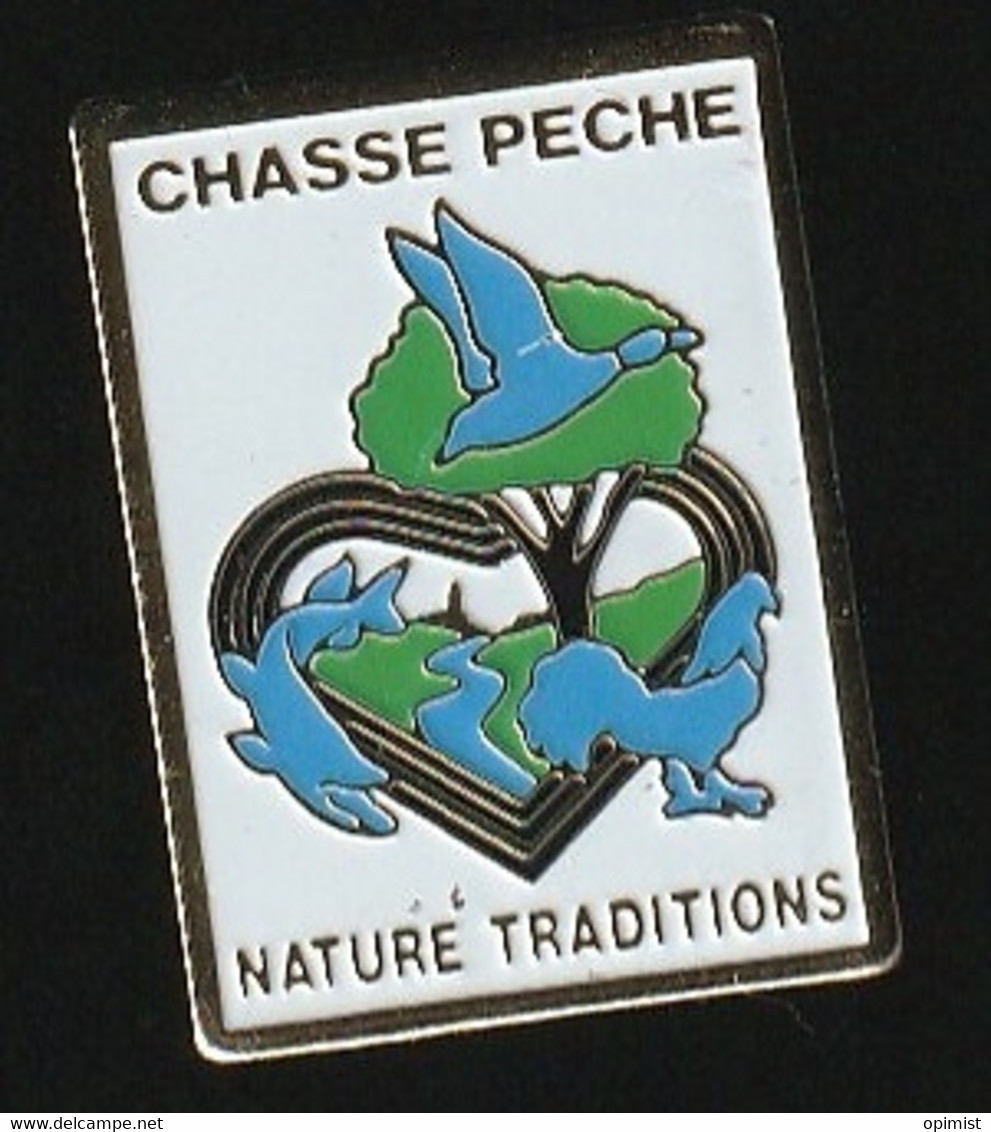 74320- Pin's.chasse Peche Nature Tradition.politique. - Administrations
