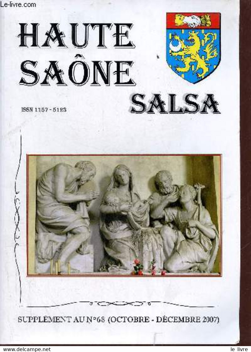 Haute Saône Salsa Supplément Au N°68 Octobre-décembre 2007 - Objets Mobiliers De Haute-Saône Protégés Au Titre Des Monum - Franche-Comté
