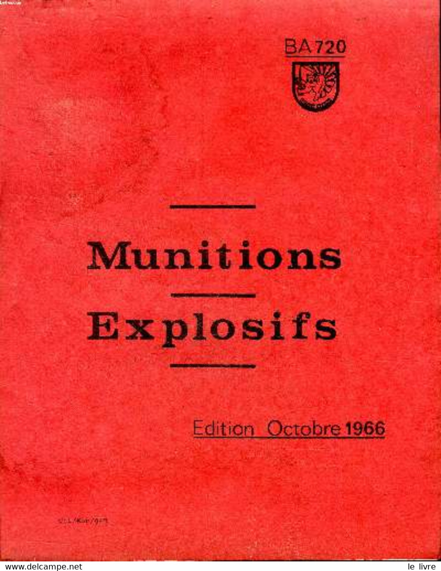 Munitions Explosifs Edition Octobre 1966 Sommaire: Charge De Poudre; Système D'amorçage; Emploi Tactique; Stockage Des C - Français