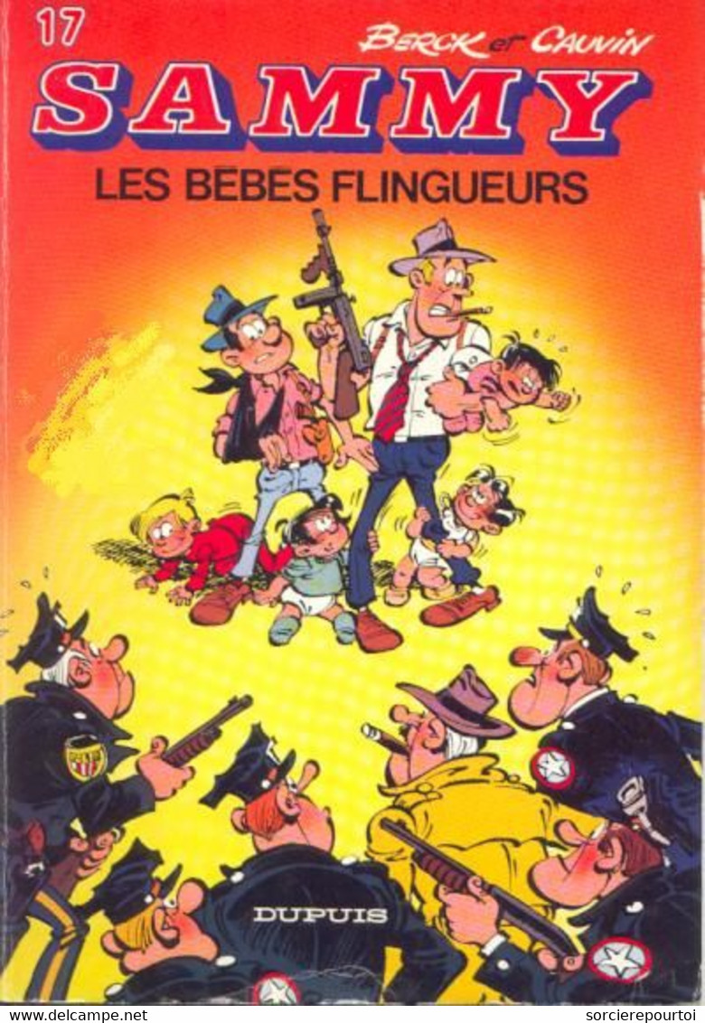 Sammy 17 Les Bébés Flingueurs - Cauvin / Berck - Dupuis - EO Brochée 10/1983 - TBE - Sammy