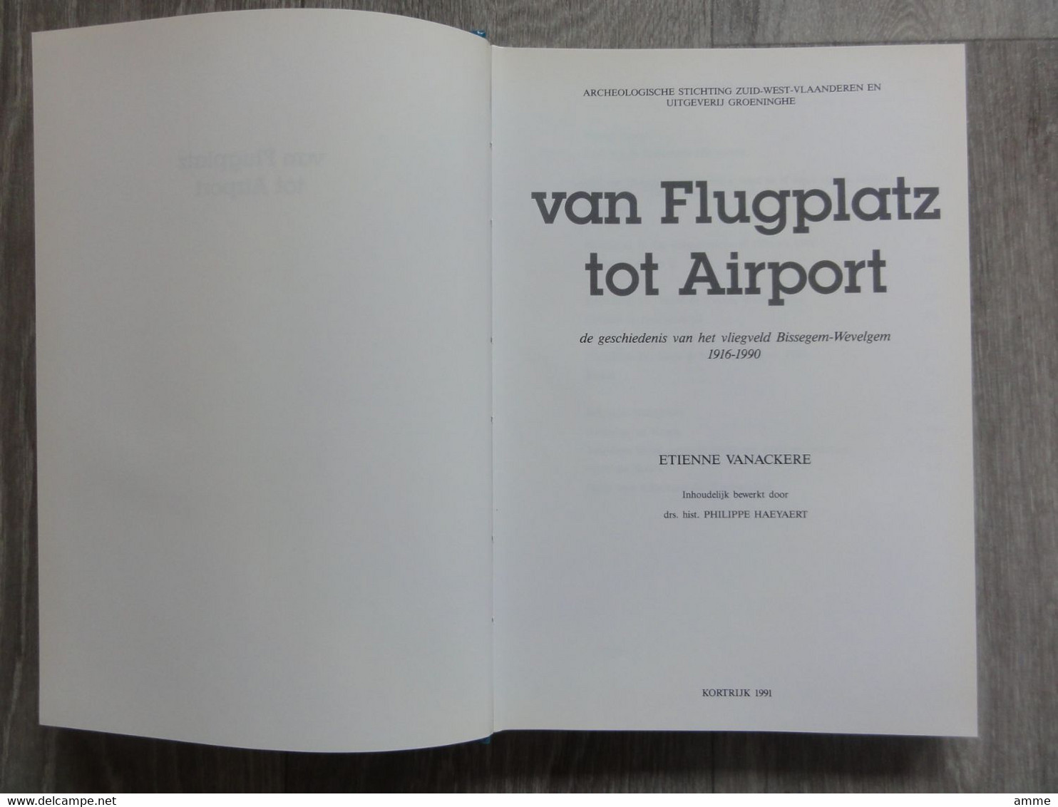 Wevelgem  * (Boek Luchtvaart)  Van Flugplatz Tot Airport - Geschiedenis Van Het Vliegveld Bissegem-Wevelgem 1916-1990 - Wevelgem