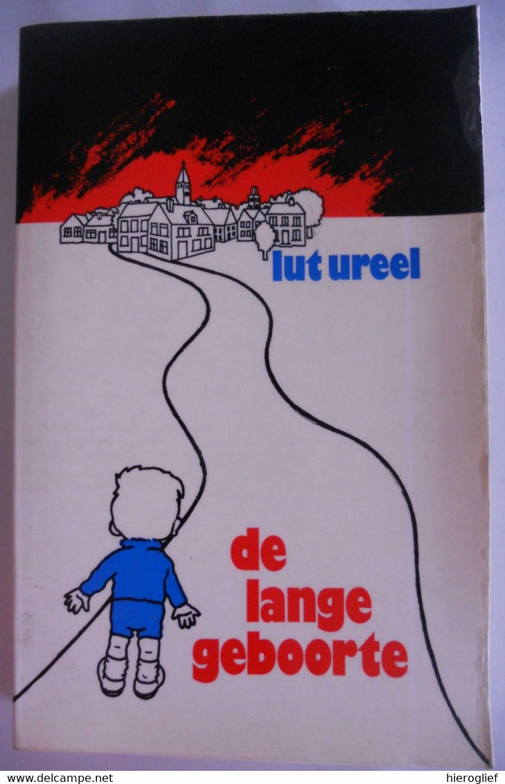 DE LANGE GEBOORTE Door Lut Ureel ° Alveringem Woonde Herent + Leuven / Haar Jeugdherinneringen Tot Na 2de Wereldoorlog - Literature