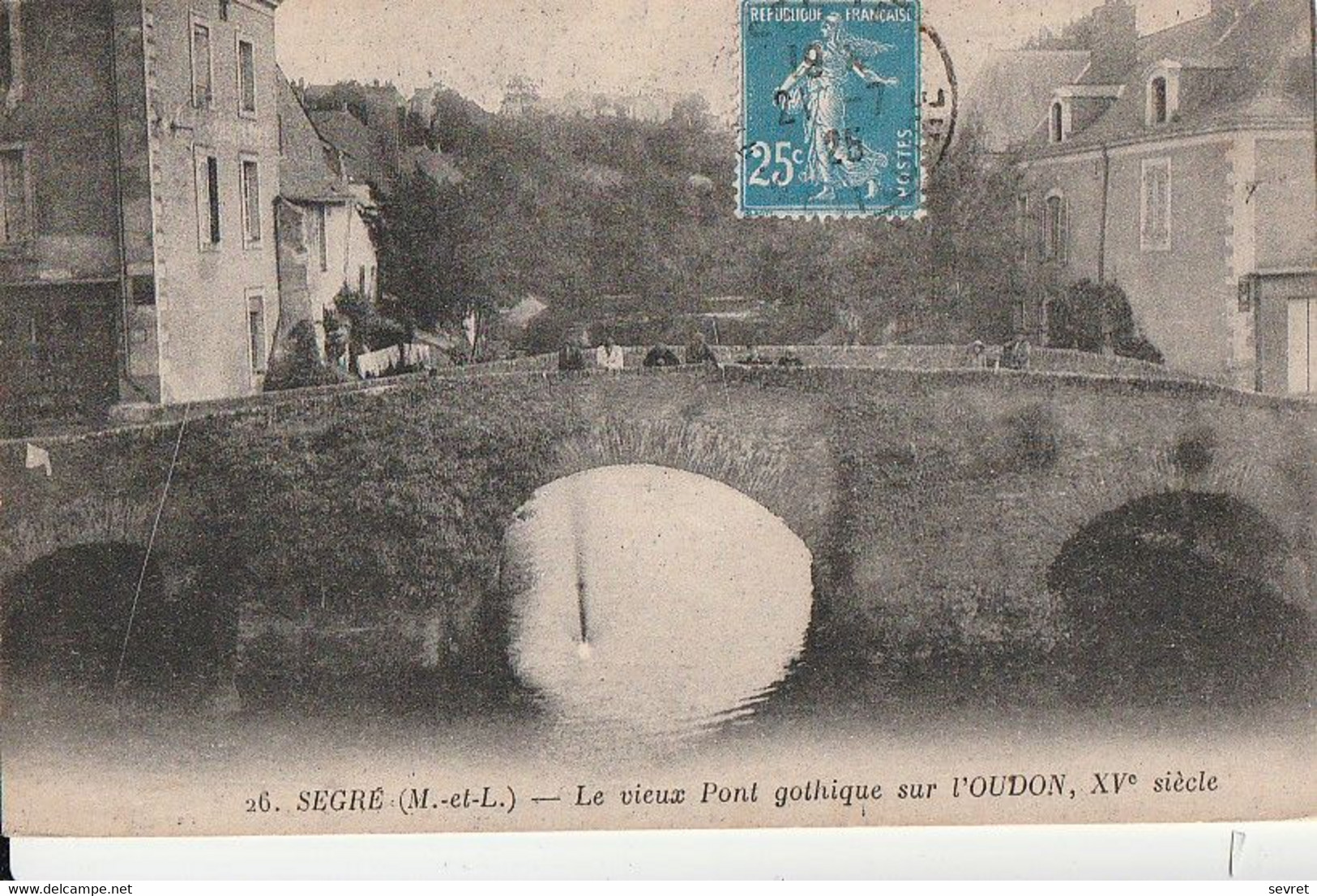 SEGRE -  Le Vieux Pont Gothique Sur L'OUDON - Segre