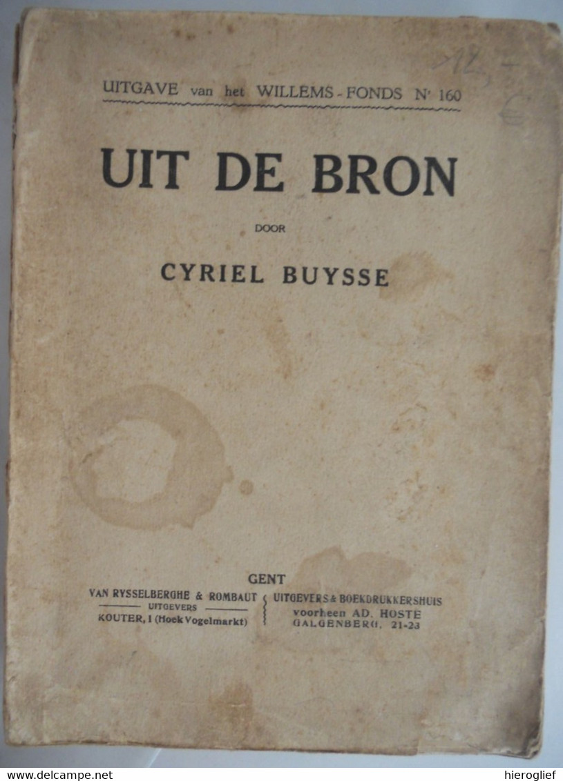 UIT DE BRON Door Cyriel Buysse ° Nevele Afsnee Leie 1923 Gent Van Rysselberghe & Rombaut / Uitgevers- & Boekdrukhuis - Literature