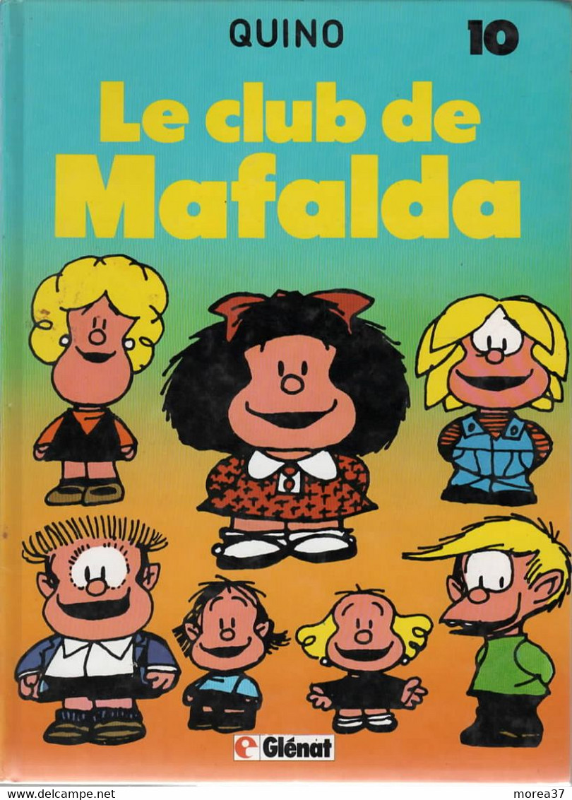Le Club De Mafalda   Tome 10  De QUINO  GLENAT - Mafalda
