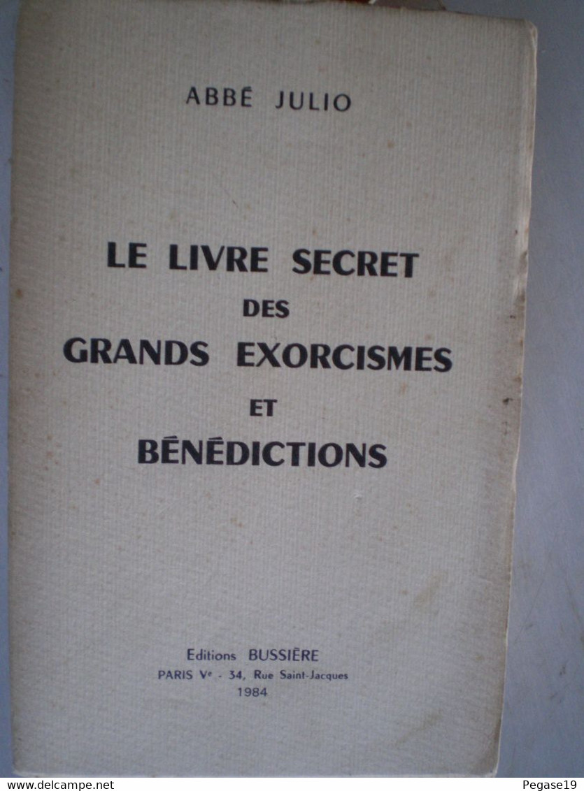 Le Livre Secret Des Grands Exorcismes Et Bénédictions - Andere & Zonder Classificatie