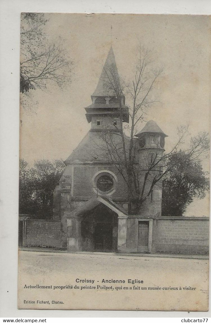 Croissy-sur-Seine (78) :   : L'ancienne église Propriété Du Peintre Poilpot, Musée En 1906 PF. - Croissy-sur-Seine